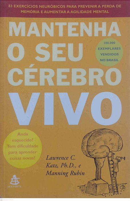 Livro Mantenha o seu Cérebro Vivo Autor Katz, Lawrence C. (2000) [usado]