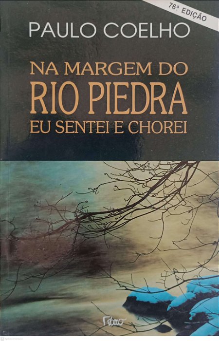 Livro na Margem do Rio Piedra Eu Sentei e Chorei Autor Coelho, Paulo (1999) [usado]