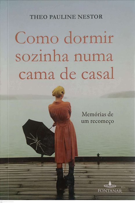 Livro Como Dormir Sozinha Numa Cama de Casal Autor Nestor, Theo Pauline (2010) [usado]