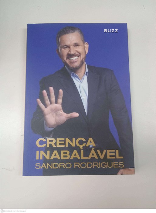 Livro Crença Inabalável Autor Rodrigues, Sandro (2018) [usado]