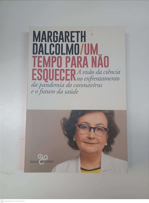 Livro um Tempo para Nao Esquecer Autor Dalcolmo, Margareth (2021) [usado]