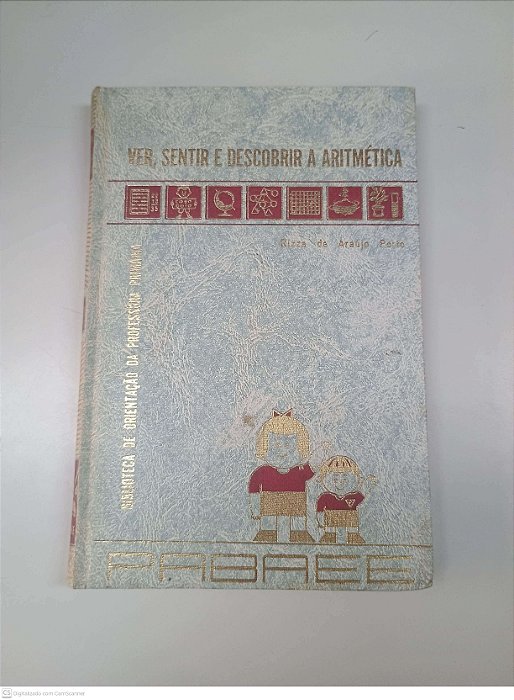 Livro Ver, Sentir e Descobrir a Aritimética Autor Porto, Rizza Araujo (1965) [usado]