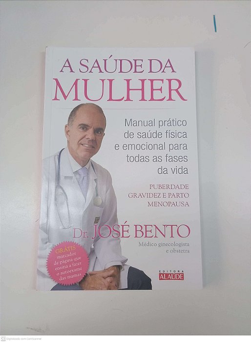 Livro a Saude da Mulher Autor Bento, Jose (2015) [usado]