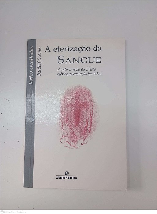 Livro a Eterização do Sangue Autor Steiner, Rudolf (2015) [usado]