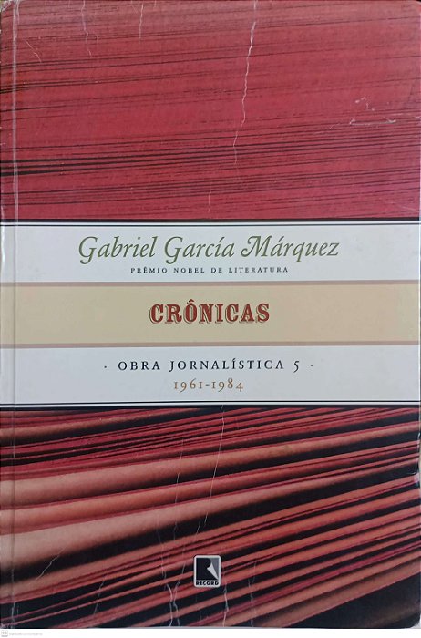 Livro Crônicas - Obra Jornalística 5 Autor Márquez, Gabriel García (2006) [usado]