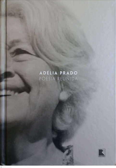 Livro Poesia Reunida Autor Prado, Adélia (2015) [seminovo]