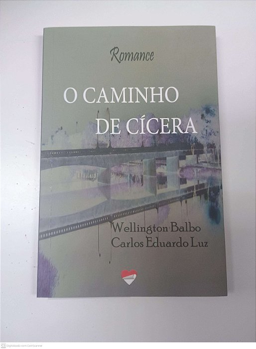 Livro o Caminho de Cícera Autor Balbo, Wellington (2011) [usado]