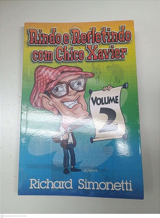 Livro Vol 2 - Rindo e Refletindo com Chico Xavier Autor Simonetti, Richard (2009) [usado]