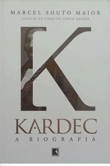 Livro Kardec: a Biografia Autor Maior, Marcel Souto (2019) [seminovo]
