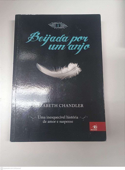 Livro 01 - Beijada por um Anjo Autor Chandler, Elizabeth (2010) [usado]
