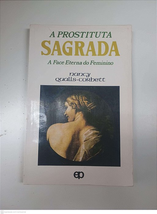 Livro a Prostituta Sagrada - a Face Eterna do Feminino Autor Qualls-corbett, Nancy [usado]