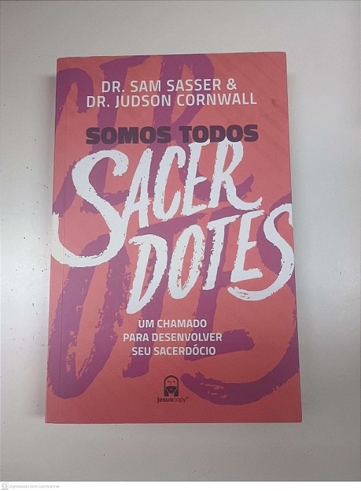 Livro Somos Todos Sacerdotes Autor Sasser, Dr. Sam e Cornwall, Dr, Judson (2018) [usado]
