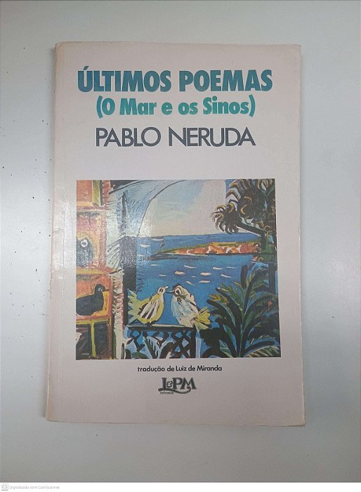 Livro Últimos Poemas (o Mar e os Sinos) Autor Neruda, Pablo [usado]