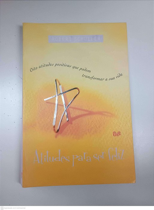 Livro Atitudes para Ser Feliz Autor Schuller, Roberto (2001) [usado]