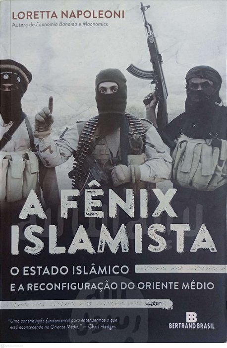 Livro a Fênix Islamista Autor Napoleoni, Loretta (2015) [usado]
