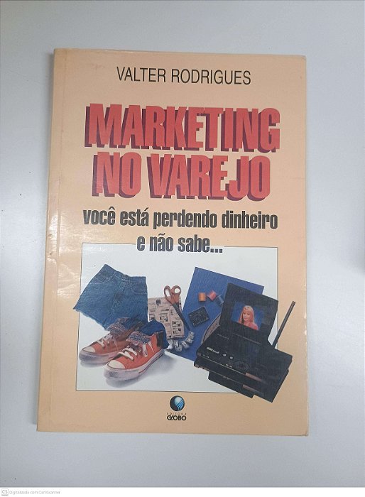 Livro Marketing no Varejo - Você Está Perdendo Dinheiro e Não Sabe Autor Rodrigues, Valter (1995) [usado]