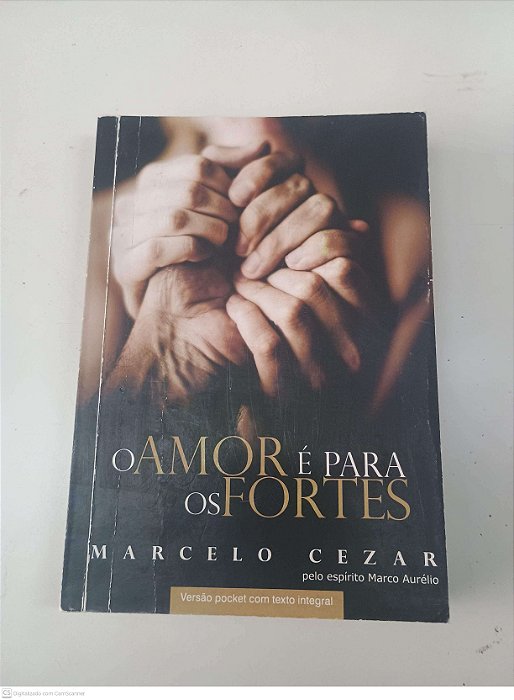 Livro o Amor é para os Fortes Autor Cezar, Marcelo (2015) [usado]