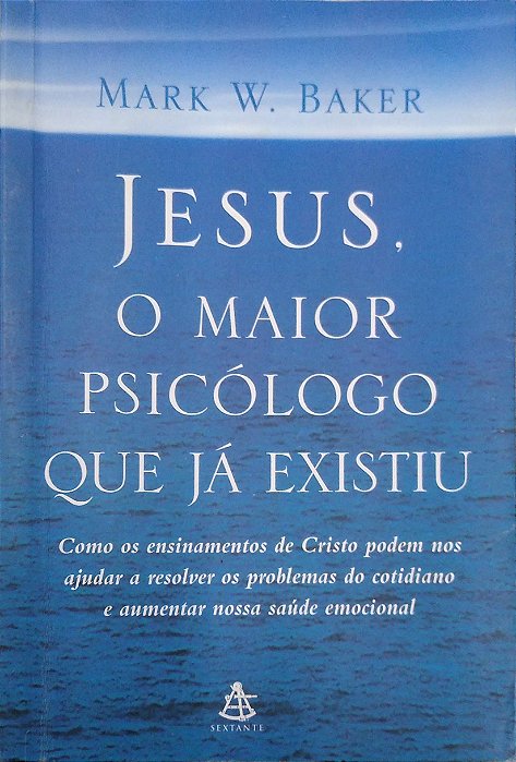 Livro Jesus, o Maior Psicólogo que Já Existiu Autor Baker, Mark W. (2005) [usado]