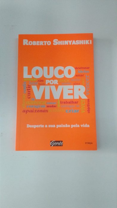 Livro Louco por Viver Autor Shinyashiki, Roberto (2013) [usado]