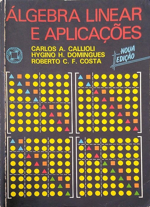 Livro Álgebra Linear e Aplicações Autor Callioli, Carlos Alberto (1990) [usado]