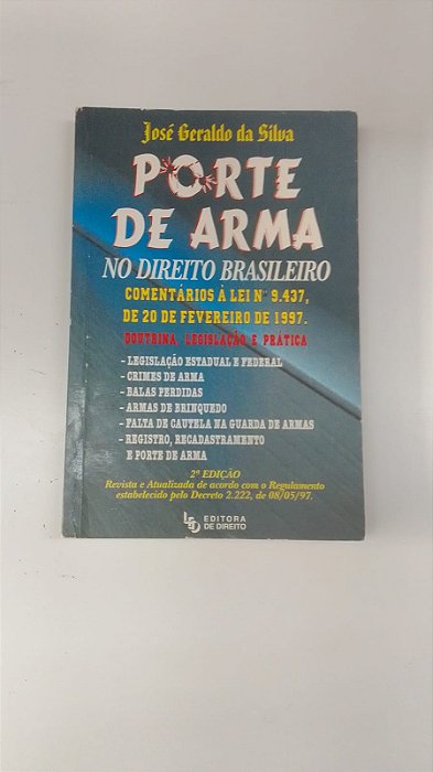 Livro Porte de Arma - no Direito Brasileiro Autor Silva, José Geraldo da [usado]