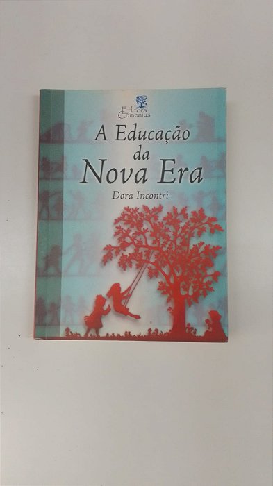 Livro a Educação da Nova Era Autor Incontri, Dora [usado]