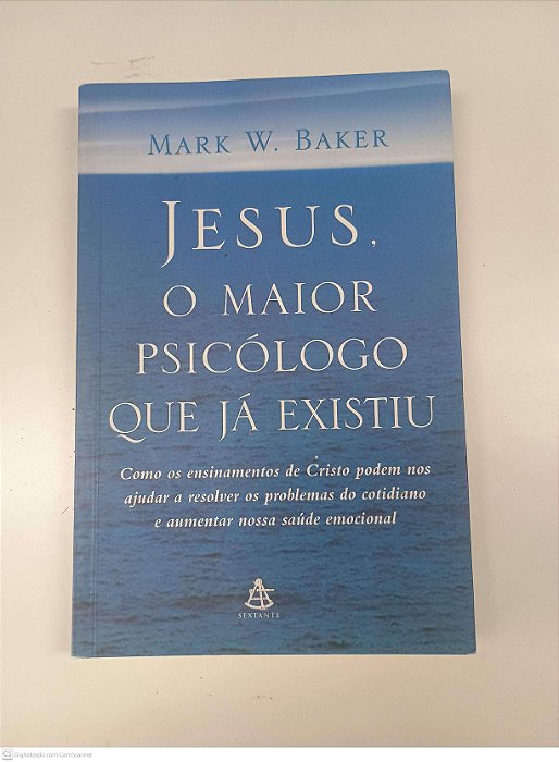 Livro Jesus o Maior Psicólogo que Já Existiu Autor Baker, Mark W. (2005) [usado]