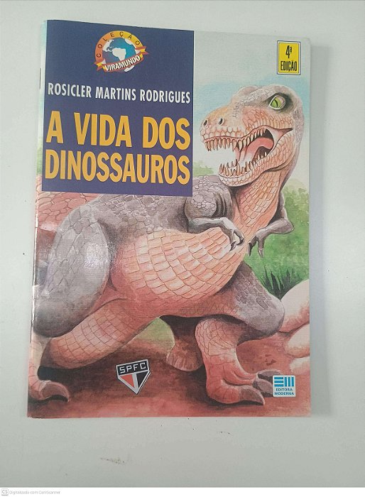 Livro a Vida dos Dinossauros Autor Rodrigues,rosicler Martins (1994) [usado]