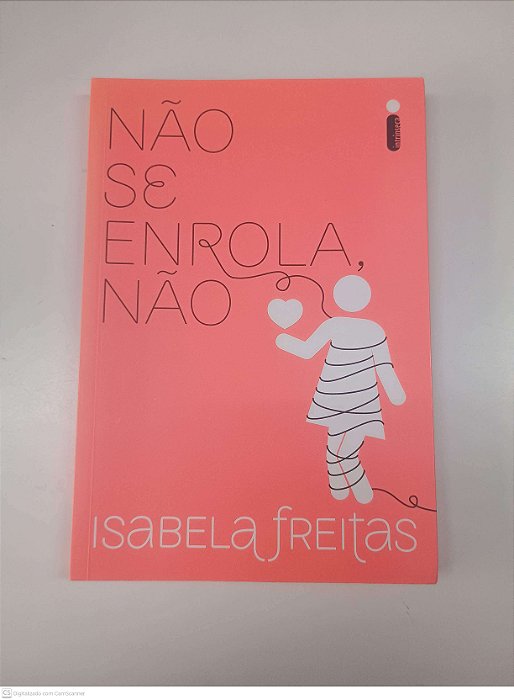 Livro Não Se Enrola, Não Autor Freitas, Isabela (2016) [usado]