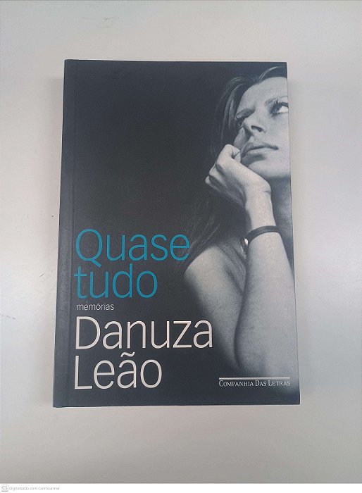 Livro Quase Tudo, Memórias Autor Leão, Danuza (2005) [usado]
