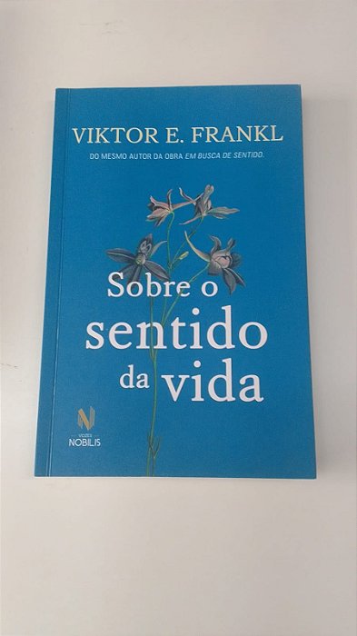 Livro sobre o Sentido da Vida Autor Frankl, Viktor E. [usado]