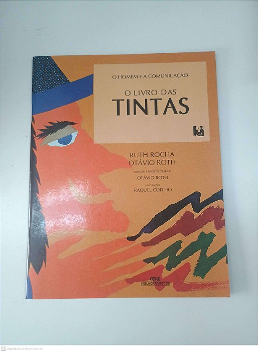 Livro o Livro das Tintas - o Homem e a Comunicação Autor Rocha, Ruth (2006) [usado]