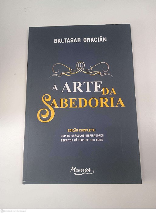 Livro a Arte da Sabedoria: Edição Completa Autor Gracián, Baltasar (2024) [usado]