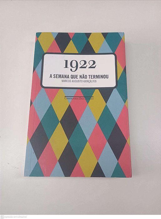 Livro 1922: a Semana que Não Terminou Autor Gonçalves, Marcos Augusto (2012) [usado]