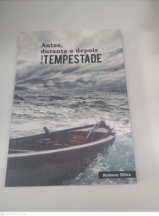 Livro Antes, Durante e Depois de Uma Tempestade Autor Silva, Robson (2017) [usado]