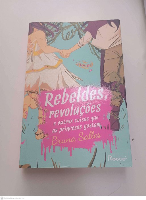Livro Rebeldes, Revoluções e Outras Coisas que as Princesas Gostam Autor Salles, Bruna (2022) [usado]