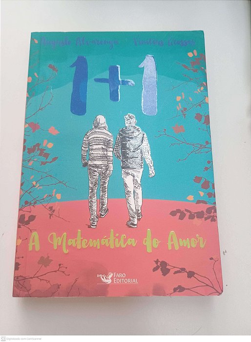 Livro 1+1: a Matematica do Amor Autor Alvarenga, Augusto / Grossos, Vinicius (2016) [usado]