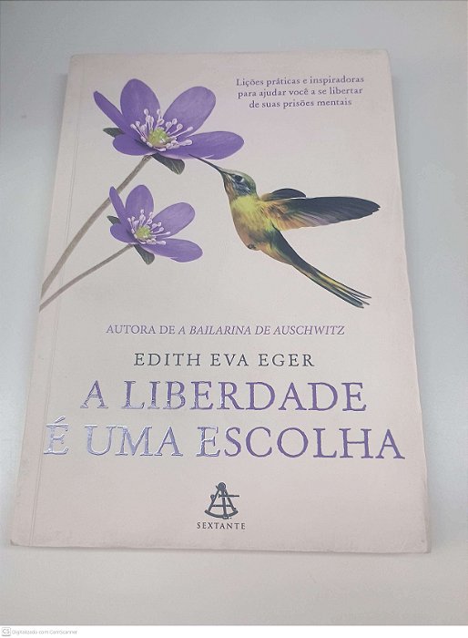 Livro a Liberdade e Uma Escolha Autor Eger, Edith Eva (2021) [usado]