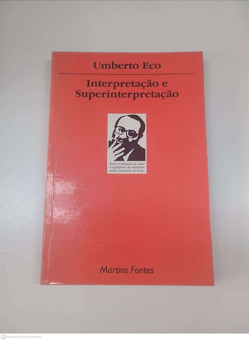 Livro Interpetração e Superinterpretação Autor Eco, Umberto (1993) [usado]