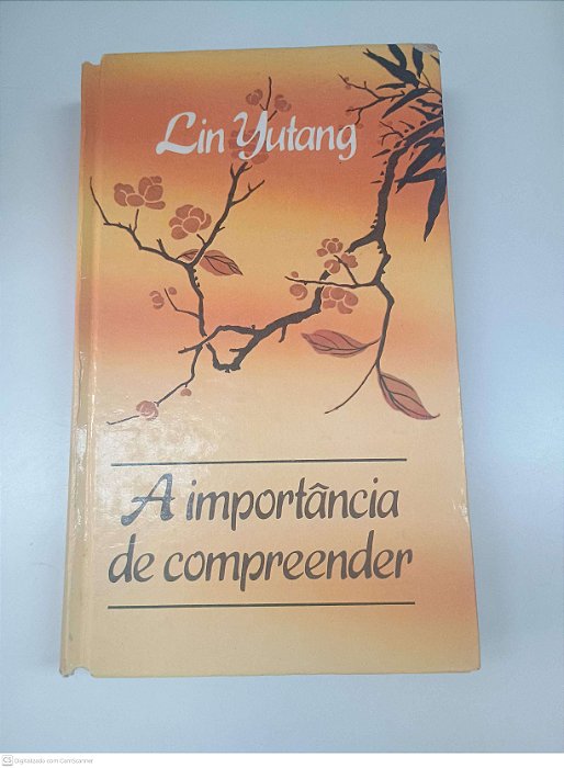 Livro a Importancia de Compreender Autor Yutang, Lin (1982) [usado]