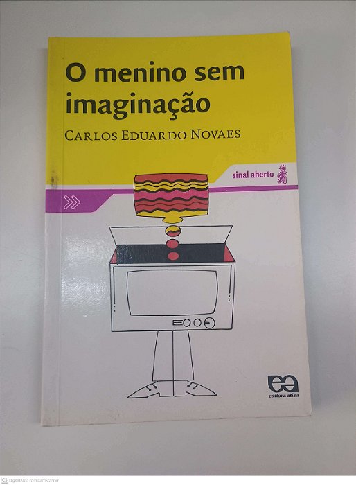 Livro o Menino sem Imaginação Autor Novaes, Carlos Eduardo (2007) [usado]