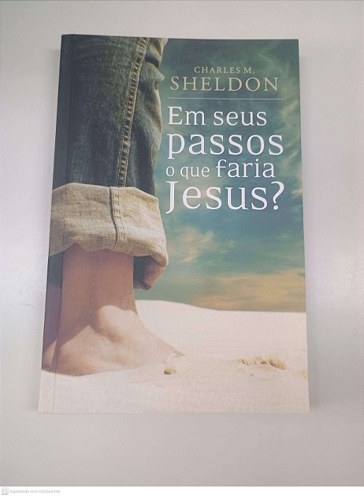Livro em seus Passos o que Faria Jesus? Autor Sheldon, Charles M. (2007) [usado]