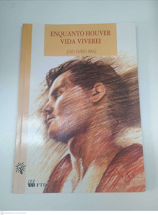 Livro Enquanto Houver Vida Viverei Autor Braz, Julio E. (1996) [usado]