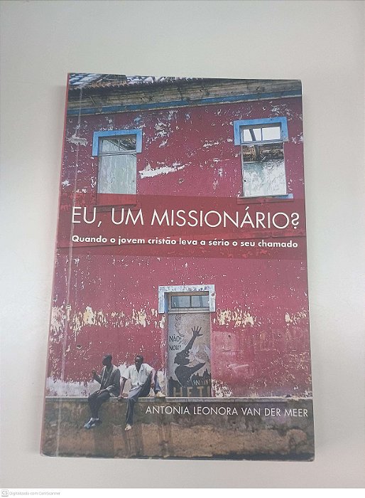 Livro Eu, um Missionario? Autor Meer, Antonia Leonora Van Der (2006) [usado]