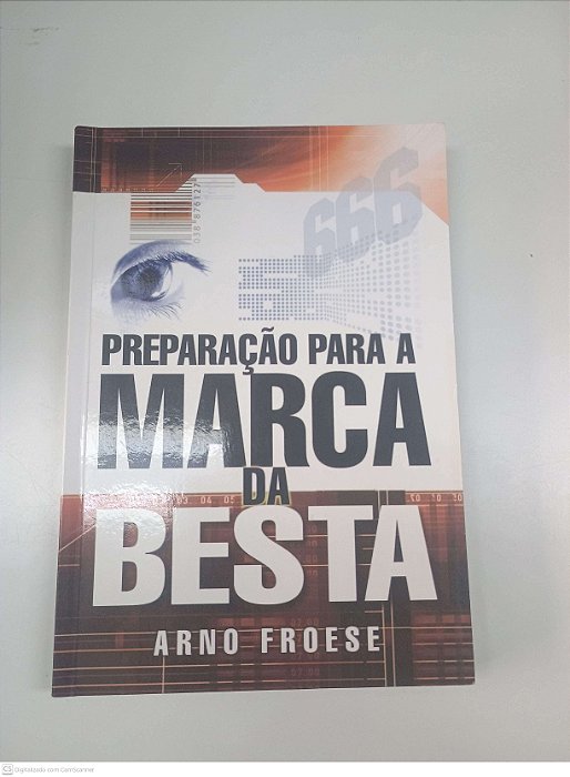 Livro Preparação para a Marca da Besta Autor Froese, Arno (2007) [usado]