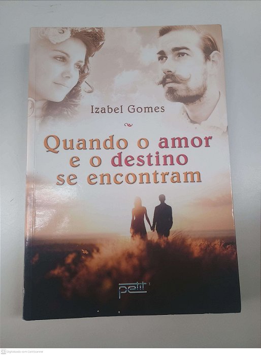 Livro Quando o Amor e o Destino Se Encontram Autor Gomes, Izabel (2014) [usado]