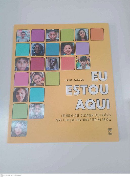 Livro Eu Estou Aqui - Crianças que Deixaram seus Paises para Começar Uma Nova Vida no Brasil Autor Zakzuk, Maisa (2019) [usado]