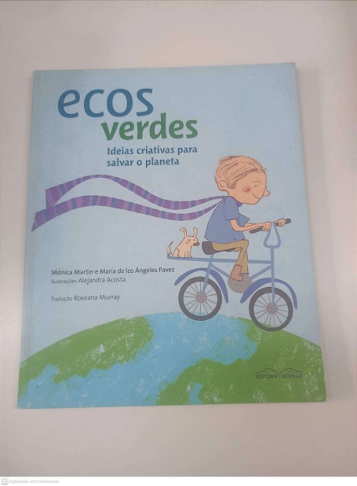 Livro Ecos Verdes - Ideias Criativas para Salvar o Planeta Autor Martins, Mônica e Pavez, Maria de Los Angeles (2015) [usado]