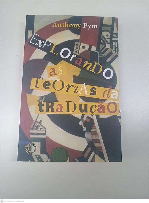 Livro Explorando as Teorias da Tradução Autor Pym, Anthony (2017) [usado]