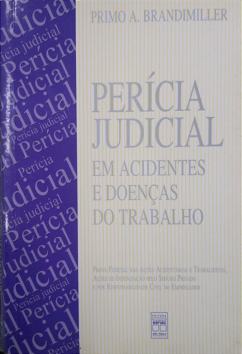 Livro Perícia Judicial em Acidentes e Doenças do Trabalho Autor Brandimiller, Primo A. (1996) [usado]
